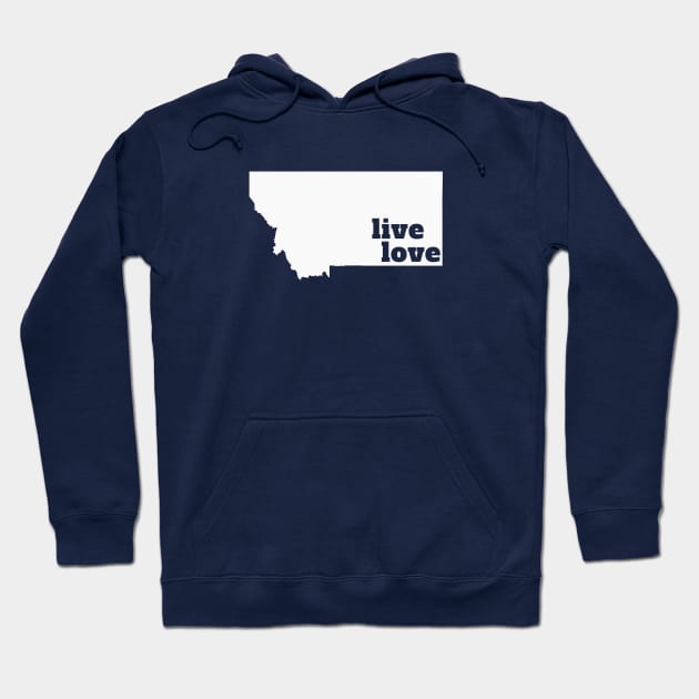 Montana - Live Love Montana Hoodie by Yesteeyear